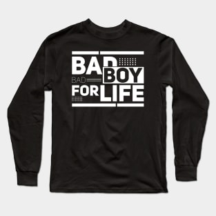 Bad boy for life Long Sleeve T-Shirt